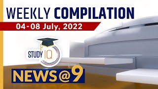 04 - 08 July, NEWS@9 I Weekly Compilation of Important Current News I Ep. 24 I UPSC \u0026 PCS