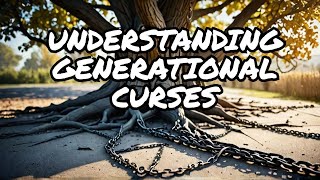 Are Generational Curses Biblical