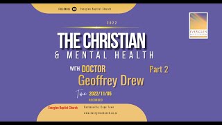The Christian & Mental Health (Part 2) - Geoffrey Drew