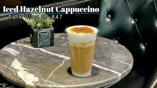 Cafe Vlog EP.847 | Iced Hazelnut Cappuccino | Coffee hazelnut | How to make drinks