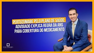 Pertuzumabe pelo plano de saúde: advogado explica regra da ANS para cobertura do medicamento