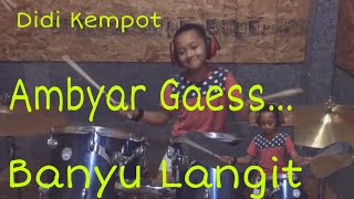 Ambyaarrr gaess - Banyu Langit - Didi Kempot, Drum cover by Nazhif Abrar