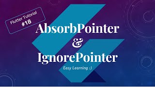 #18 AbsorbPointer & IgnorePointer | Flutter Tutorials | Easy Learning