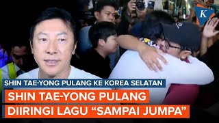 Shin Tae-yong Pulang ke Korsel, Diiringi Lagu “Sampai Jumpa” oleh Ratusan Suporter Indonesia