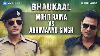 Mohit Raina enters Abhimanyu Singh's territory | Bhaukaal | MX Player