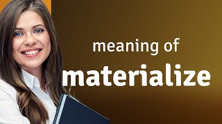 Materialize — MATERIALIZE definition