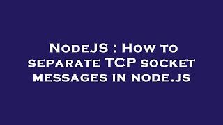 NodeJS : How to separate TCP socket messages in node.js