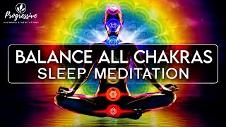 Sleep Meditation - Full Chakra Healing | Align & Balance All Chakras | Healing Sleep Hypnosis