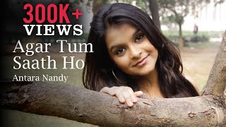 Agar Tum Saath Ho | Tamasha | Cover Song - Antara Nandy