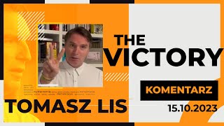 TOMASZ LIS KOMENTARZ: THE VICTORY 15.10.2023