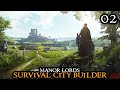 Early EXPANSION - MANOR LORDS || BEAUTIFUL Survival City Builder Walkthrough Part 02