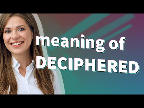What is the meaning of deciphered?