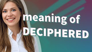 Deciphered | meaning of Deciphered