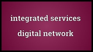 Integrated services digital network Meaning