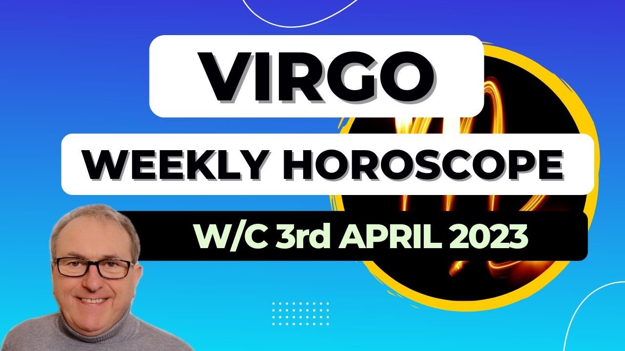 Virgo Horoscope Weekly Astrology From 3rd April 2023 - YouTube