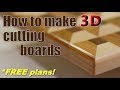 Woodworking: How to make 3D cutting boards