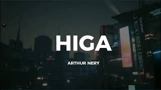 Higa- Arthur Nery (Lyrics)