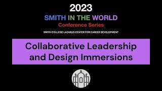 Smith in the World 2023: Collaborative Leadership and Design Immersions