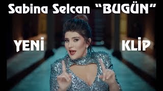 Sabina Selcan - Bugün (Yeni 2019)