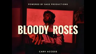 BLOODY ROSES | A SHORT FILM BY @SAGEPRODUCTIONSS collaboration with @Studi0ZER0