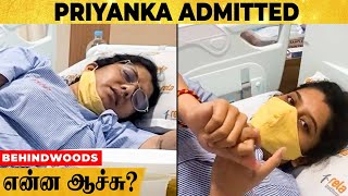 🔴Video: Hospital-ல் Admit ஆன Priyanka வெளியிட்ட Video... Fans-உடன் உரையாடல் | Vijay TV