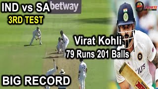 Ind vs Sa 3rd Test | Virat Kohli 79 Runs 201 Balls Highlights Big Record | India vs South Africa