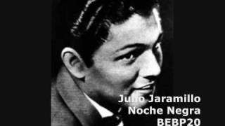 Julio Jaramillo - El Cañonazo (Noche Negra)