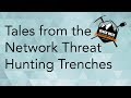 Tales from the Network Threat Hunting Trenches & AI Hunter Demo