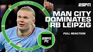 COMPLETE DOMINATION: Full Reaction to Manchester City’s 7-0 win vs. RB Leipzig | ESPN FC