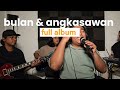 full album bulan & angkasawan