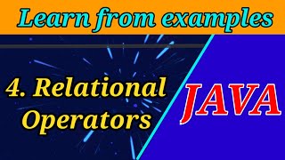 4. Relational Operators in JAVA | Learn Java through Examples | Java Tutorials for Beginners