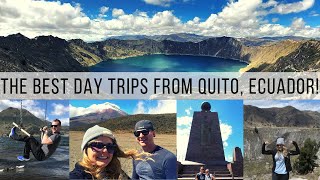 Best Day Trips from Quito, Ecuador! | Cotopaxi | Quilotoa Lake | City at the Middle of the World!