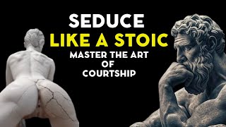 "STOIC Seduction: Your ESSENTIAL Guide to WINNING Her Heart" | STOICISM | MARCUS AURELIUS QUOTES