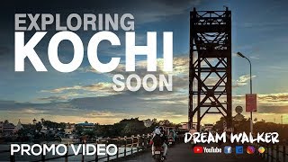 Dream Walker - Exploring Kochi Soon | Promo Video |  Let's Dream Let's Walk