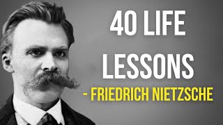 Friedrich Nietzsche's 40 Life Lessons