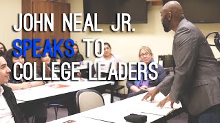 John Neal Jr. Your Professor Speaks To College Leaders