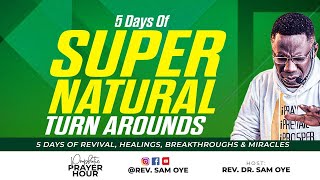 SUPERNATURAL TURNAROUNDS!! PROPHETIC PRAYER HOUR [PPH] WITH REV SAM OYE  [DAY 1422]