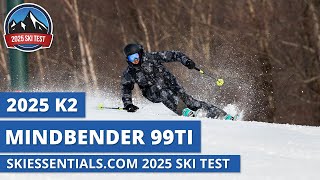 2025 K2 Mindbender 99 Ti - SkiEssentials.com Ski Test Review