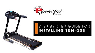 PowerMax Fitness TDM-125  Treadmill [ DIY Installation Guide ]