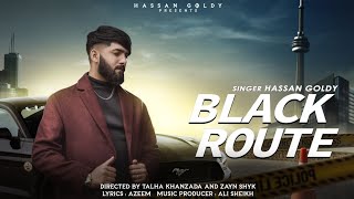 Black Route (Official Music Video) Hassan Goldy | Kali Car | New Punjabi Song 2023