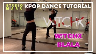 W!TCHX(위치스)-BLALAダンスレクチャー｜KPOP Dance Tutorial｜Dance Studio MARU  (KaSuMi)