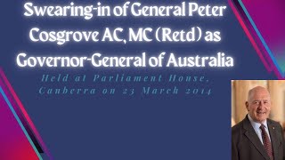 Swearing-in Ceremony of General Peter Cosgrove AC, MC (Retd) as Governor-General of Australia