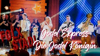 Jodel Express -  Die Jodel Königin | VOLKSMUSIK | FOLX STADL