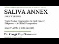 Saliva Annex Free Webinar Series: Saliva & Oral Cancer Diagnostics -  An  Overview