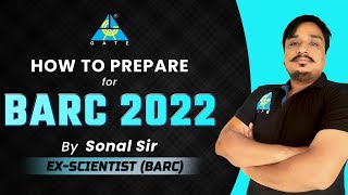 How to Prepare for BARC 2022 || By Sonal Sir [Ex-Scientist (BARC)]