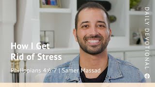 How I Get Rid of Stress | Philippians 4:6–7 | Our Daily Bread Video Devotional