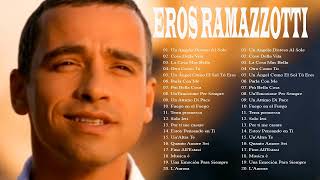 Eros Ramazzotti - Greatest Hits - Full Album 2022