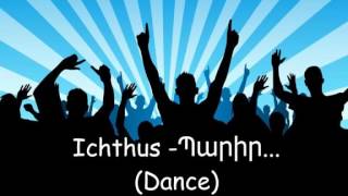 Ichthus   Պարիր Dance