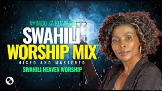 BEST SWAHILI WORSHIP SONGS OF ALL TIME  2024