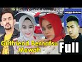 Girlfriend Bernafsu Mewah - Full Episod